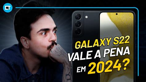 Galaxy S22 vale a pena em 2024 Ainda é um smartphone premium dois anos