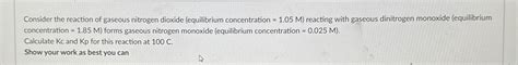 Solved Consider The Reaction Of Gaseous Nitrogen Dioxide Chegg
