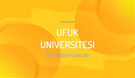 DGS Ufuk Üniversitesi Taban Puanları 2024 DGSPuan