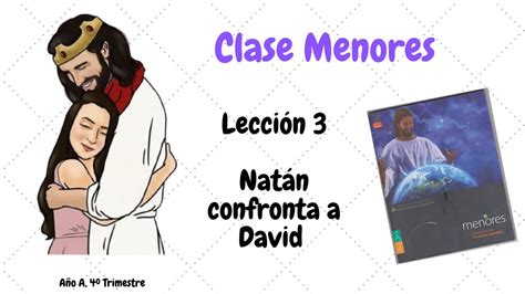 Clase Menores Lección 3 Natán confronta a David 17 Octubre 2020