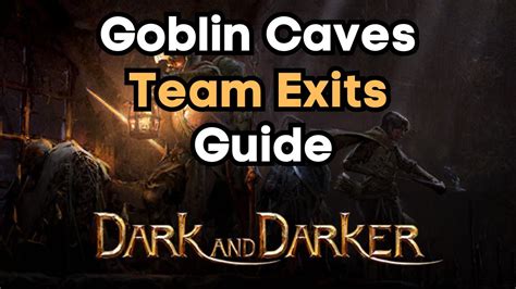 Dark And Darker Goblin Caves Team Exit Locations Guide Wipe 4 Youtube