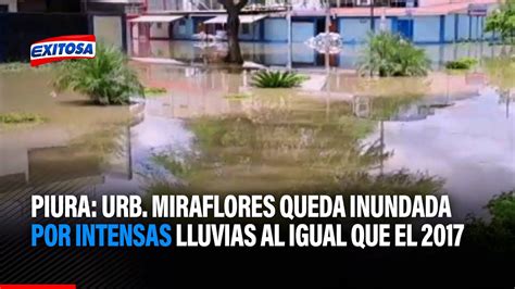 🔴🔵piura Urbanización Miraflores Queda Inundada Por Intensas Lluvias Al