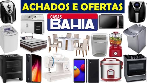 CASAS BAHIA OFERTAS E ACHADOS DO DIA PROMOÇÃO E PREÇOS DE HOJE