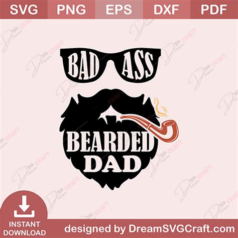 Bad Ass Bearded Dad Svg