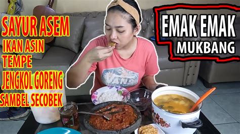 Mukbang Emak Emak Bikin Ngiler Sayur Asem Jengkol Goreng Ikan Asin