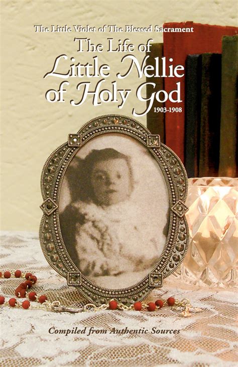 Little Nellie Of Holy God Illustrations By The Beloved Sister John Vianney