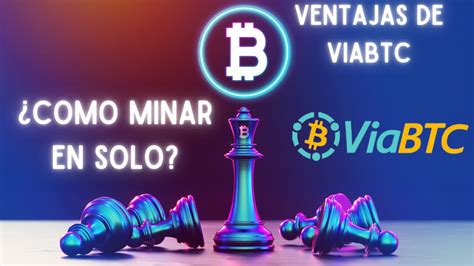 Te Explico Como Minar Bitcoin En SOLO Y Las Ventajas De ViaBTC YouTube