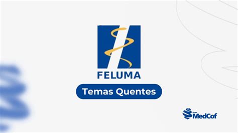 Feluma Temas Quentes Blog Grupo Medcof