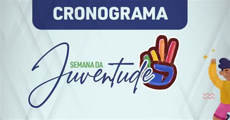 Semana Da Juventude Confira A Programa O E A Lista De Selecionados