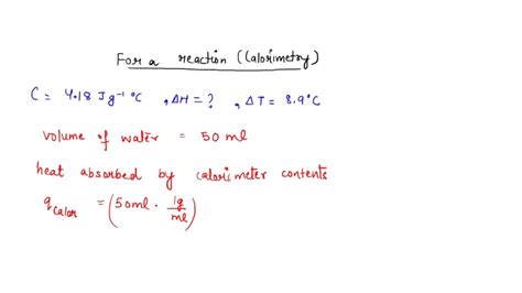 SOLVED Calorimetry Calry Would Like To Determine The Enthalpy Of