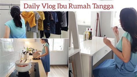 Daily Vlog Masak Cuci Baju Beberes Rumah Rumah Minimalis