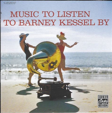 Barney Kessel Music To Listen To Barney Kessel By 1992 CD Discogs