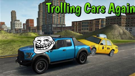 Extreme Car Driving Simulator Trolling Npc Cars Once Again Youtube