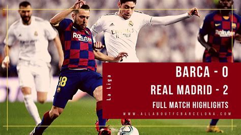 FC Barcelona vs Real Madrid Highlights Video | Barca - 0, Real Madrid - 2