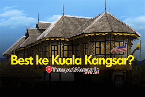 Tempat Menarik Di Kuala Kangsar Tempat Menarik