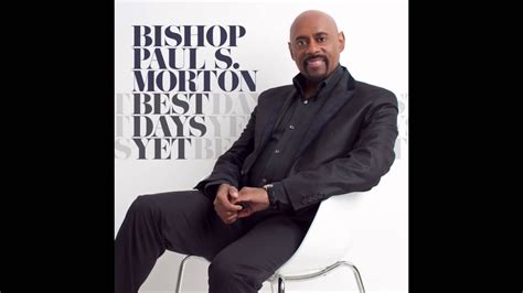 Bishop Paul Morton Something Happens Youtube