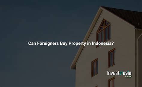 Can Foreigners Buy Property In Indonesia 2025 Update