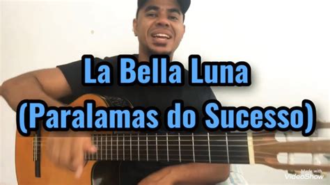 La Bella Luna Paralamas Do Sucesso A Música Mais Fácil De Tocar