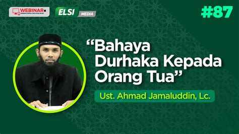 Webinar Bahaya Durhaka Kepada Orang Tua Elssi