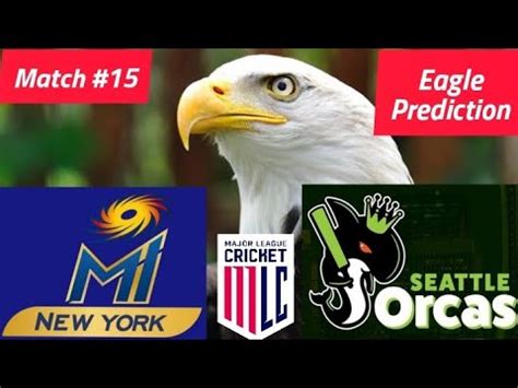 MI New York Vs Seattle Orcas Prediction Major League Cricket Eagle