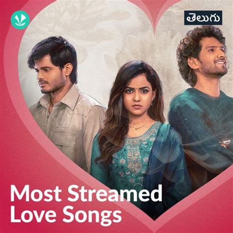 Most Streamed Love Songs: Telugu - Latest Telugu Songs Online - JioSaavn