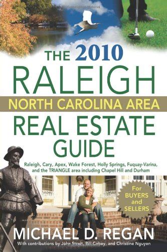 The 2010 Raleigh North Carolina Area Real Estate Guide Raleigh Cary