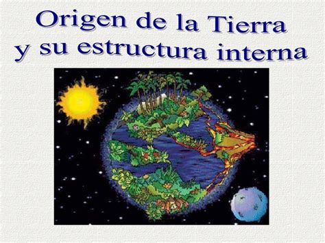 Ppt Origen De La Tierra Y Su Estructura Interna Powerpoint