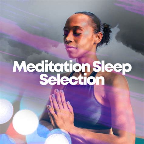 Meditation Sleep Selection Album By Deep Sleep Meditation Spotify