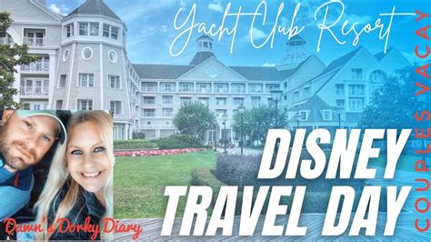 Walt Disney World Travel Day Disneys Yacht Club Resort Part 1 YouTube