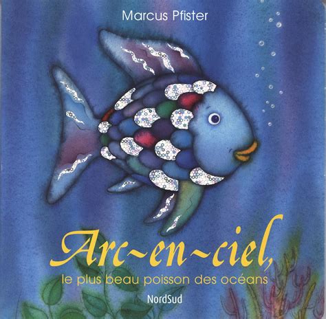 Arc En Ciel Le Plus Beau Poisson Des Océans Pfister Marcus Amazon