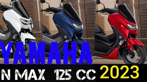 Nueva Yamaha N Max 125 2023 😍 Scooter Yamaha 125 Cc Una De Las Mejores