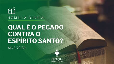 Qual é o pecado contra o Espírito Santo Mc 3 22 30 Evangelho do