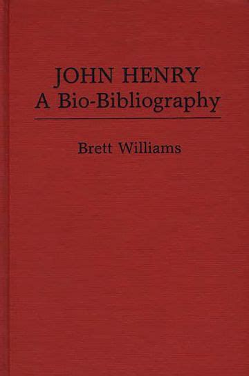 John Henry: A Bio-Bibliography: Popular Culture Bio-Bibliographies ...