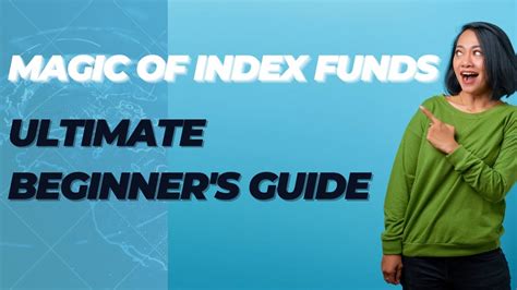 The Ultimate Beginners Guide To Index Funds Transforming Your Wealth And Becoming A