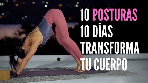 10 Posturas BÁsicas De Yoga Que Transformarán Tu Cuerpo En 10 Días