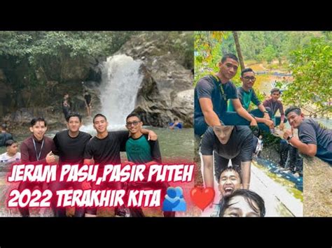 Last Vlog Kenangan Di Jeram Pasu Pasir Puteh Kelantan