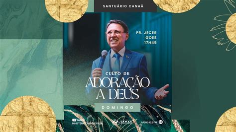 CULTO DE ADORAÇÃO A DEUS PR JECER GOES 18 06 2023 YouTube