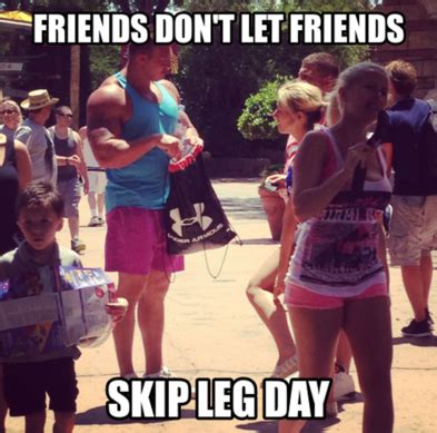 Reasons Why You Should Never Skip Leg Day Again Leg Day Humor