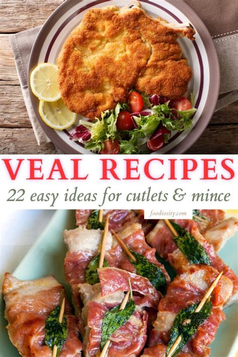 22 Veal Recipes (Easy Ideas For Cutlets & Mince) - Foodiosity