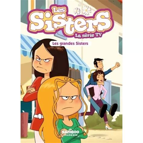 Les Sisters La Serie Tv Tome 66 Les Grandes Sisters Poinot Florane