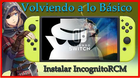 Volviendo A Lo Básico Incognito Rcm Nintendo Switch Youtube