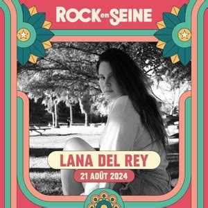 Lana Del Rey au Rock en Seine en août 2024 Billets Places