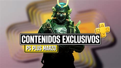 Todos Los Contenidos Exclusivos De Ps Plus Disponibles En Marzo