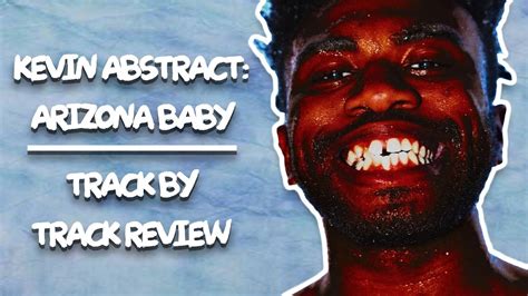 Kevin Abstract Arizona Baby Track By Track Review Youtube