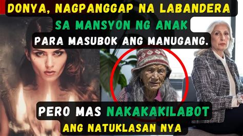 DONYA NAGPANGGAP NA LABANDERA SA MANSYON NG ANAK PARA MASUBOK ANG