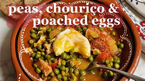 Portuguese Peas With Chouri O Poached Eggs Ervilhas Ovos