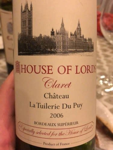 Ch Teau La Tuilerie Du Puy House Of Lords Bordeaux Sup Rieur Claret