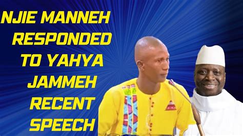 Very Interesting Njie L Manneh Responded To Yahya Jammeh Recent Speech