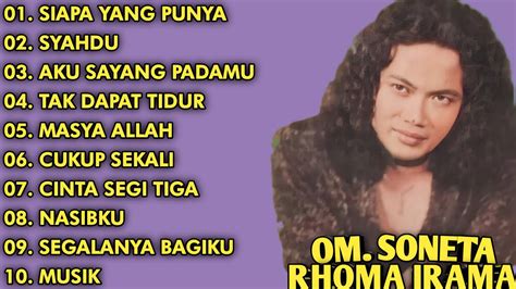 KUMPULAN LAGU RHOMA IRAMA FULL ALBUM SIAPA YANG PUNYA SYAHDU