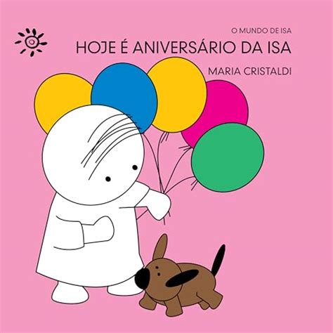 Hoje é aniversário da Isa O mundo de Isa eBook Resumo Ler Online